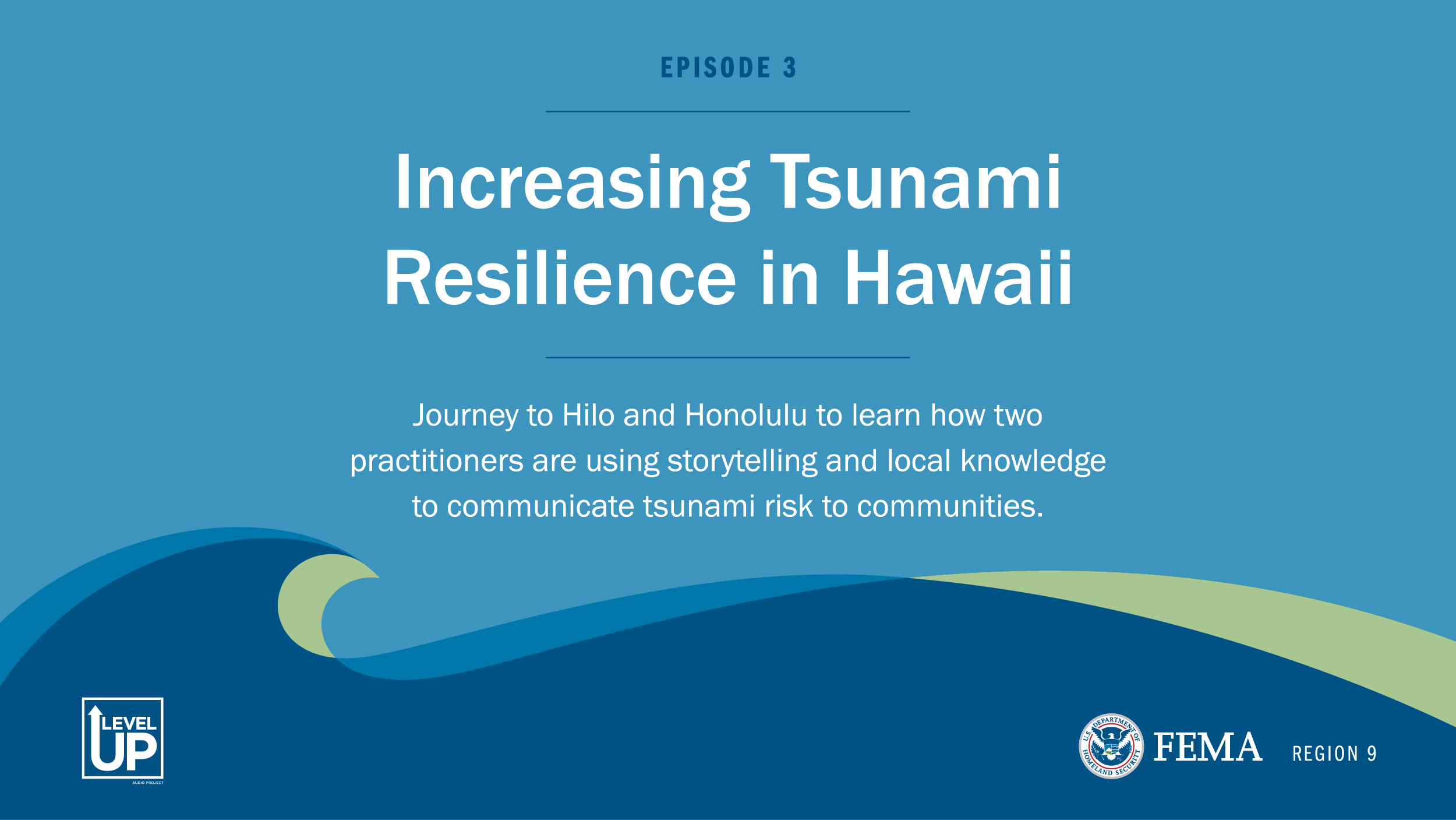 Level Up Audio Project » Season 2, Episode 3 Increasing Tsunami